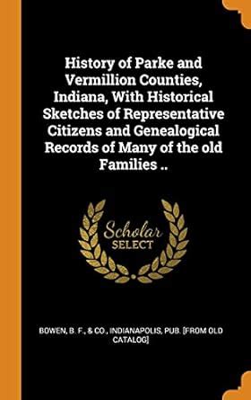 Buy History of Parke and Vermillion Counties, Indiana, with Historical ...