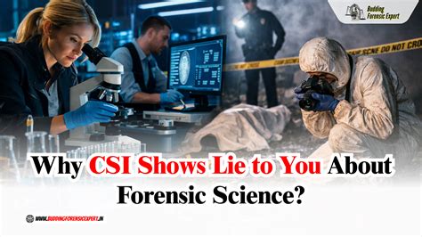Why CSI Shows Lie to You About Forensic Science