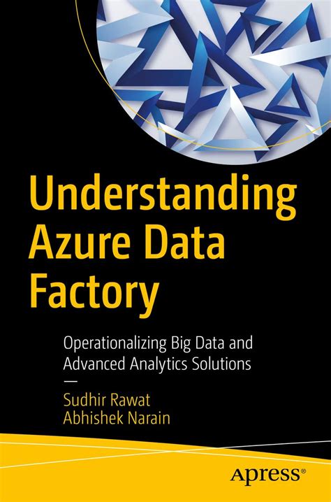 Understanding Azure Data Factory: Operationalizing Big Data and ...