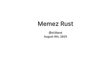 Memez Rust — Teletype