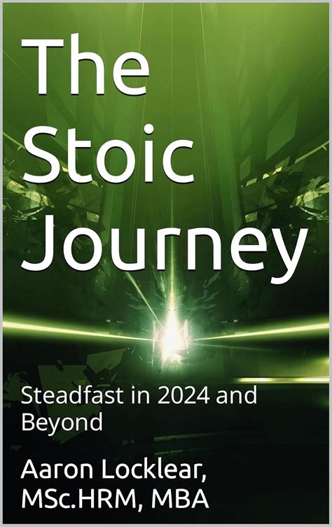 The Stoic Journey: Steadfast in 2024 and Beyond eBook : Locklear, Aaron ...