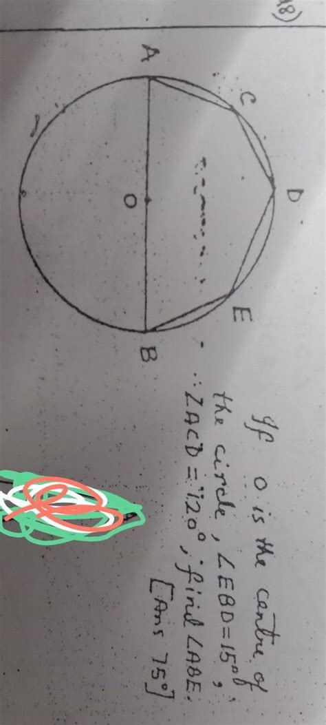 if o is the centre of the circle, angle ebd=15 degree and angle acd=120 ...