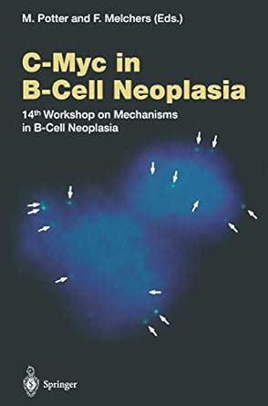Buy C-Myc in B-cell Neoplasia: 14th Workshop on Mechanisms in B-cell ...