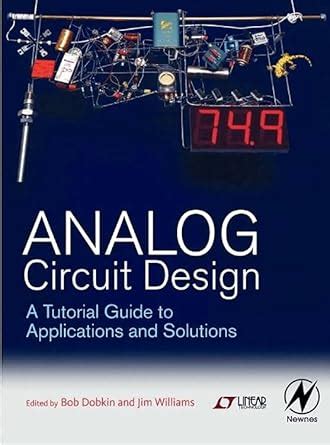 Analog Circuit Design: A Tutorial Guide to Applications and Solutions ...