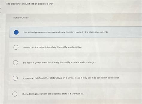 Solved The doctrine of nullification declared thatMultiple | Chegg.com