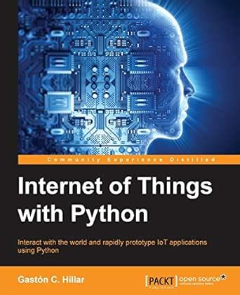 Internet of Things with Python : Hillar, Gastón C: Amazon.in: Books