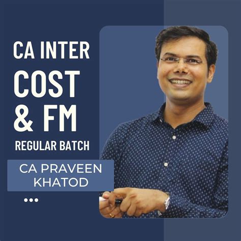 CA Inter Cost & FM Regular Batch – CA Praveen Khatod – CA Point