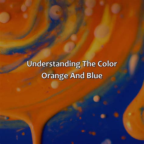 What Does Orange And Blue Make at Eva Facy blog