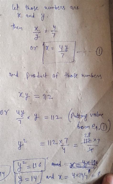 24. Two natural numbers are in the ratio of 4:7 and their product is ...