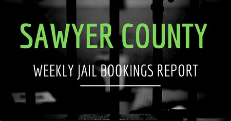 Sawyer County Jail Bookings Report | Recent News | DrydenWire.com