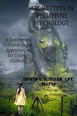 Buy ARCHETYPES IN PHILIPPINE MYTHOLOGY : A Conceptual Textbook in Art ...