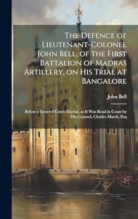 Buy The Defence of Lieutenant-colonel John Bell, of the First Battalion ...