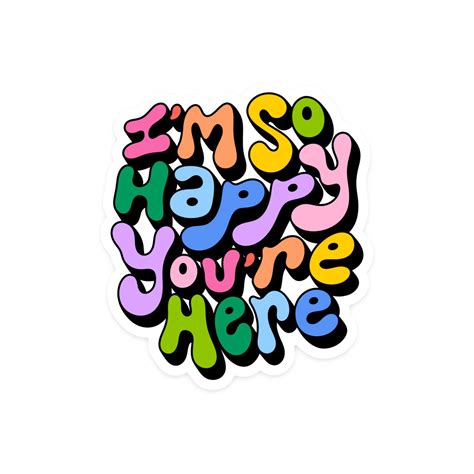 Happy You're Here Sticker – KANDS.CO