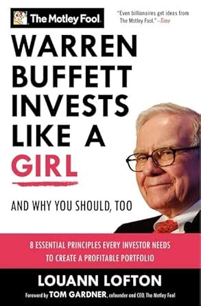 Buy Warren Buffett Invests Like a Girl: And Why You Should, Too (Motley ...