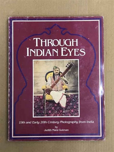 Through Indian Eyes : 19th & Early 20th Century Photography From India ...