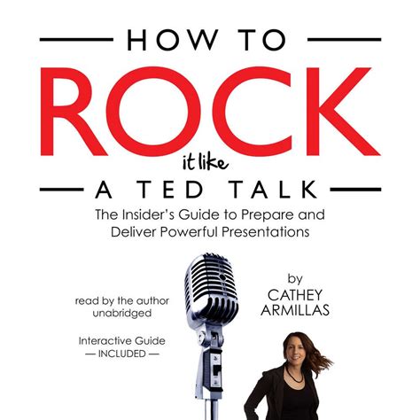 How to Rock It Like a Ted Talk: The Insider's Guide to Prepare and ...