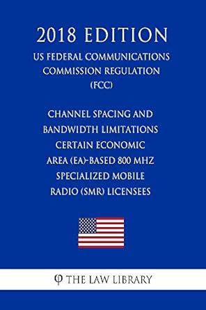 Channel Spacing and Bandwidth Limitations - Certain Economic Area (EA ...