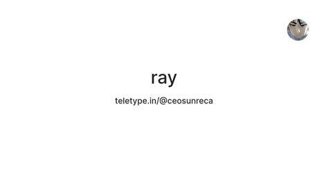 ray — Teletype