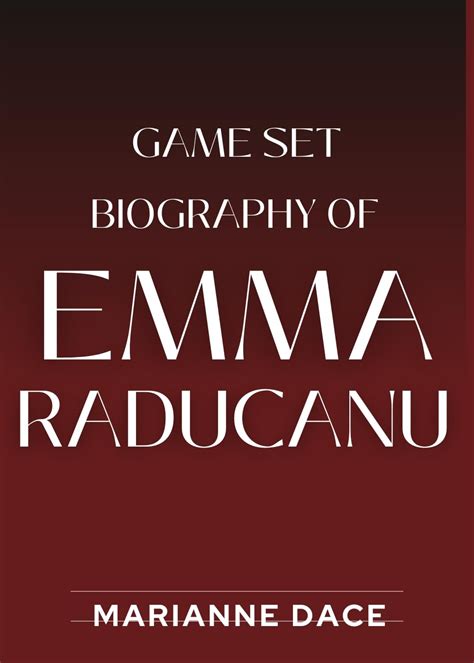 Game Set Biography of Emma Raducanu: Britain's New Tennis Queen. The ...