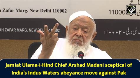 “Where will you take their water?” Jamiat Ulama-i-Hind chief on India ...
