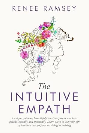 The Intuitive Empath-: A Unique Guide On How Highly Sensitive People ...