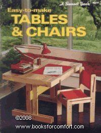 Easy-to-make Tables & Chairs: A Sunset Book : Books of Sunset Editors ...