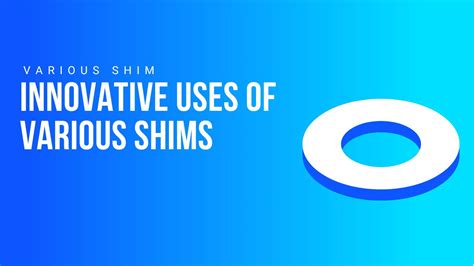 Exploring the Versatility of Shims for Industrial Use