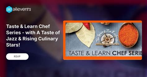 Taste & Learn Chef Series - with A Taste of Jazz & Rising Culinary ...