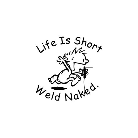 Life is Short Weld Naked - Sticker Graphic - Auto, | Ubuy India