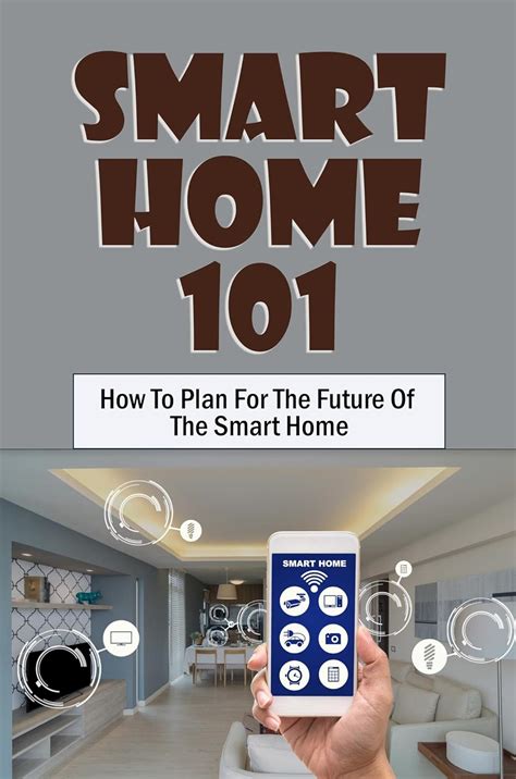 Smart Home 101: How To Plan For The Future Of The Smart Home eBook ...