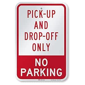 SmartSign 18 x 12 inch "Pick-Up and Drop-Off Only - No Parking" Metal ...