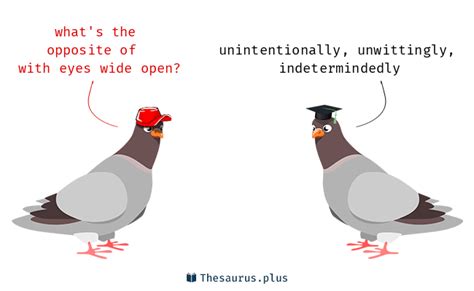 3 With eyes wide open Antonyms. Full list of opposite words of with ...