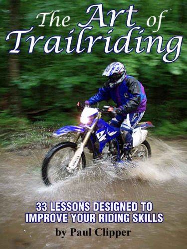 The Art of Trailriding: 33 lessons designed to improve your riding ...