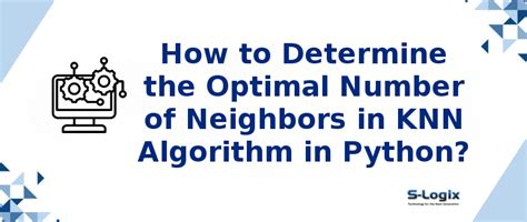 Find optimal number of n_neighbours in knn algorithm | S-Logix