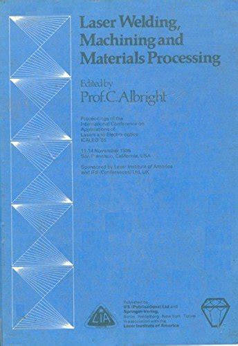 Buy Laser welding, machining, and materials processing: Proceedings of ...