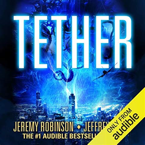Tether (Audio Download): Jeremy Robinson, Jeffrey Kafer, Breakneck ...