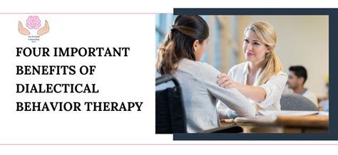 Four Important Benefits of Dialectical Behavior Therapy