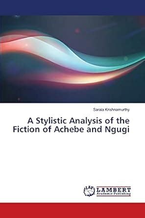 Buy A Stylistic Analysis of the Fiction of Achebe and Ngugi Book Online ...