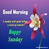 Image result for Good Morning Happy Sunday Inspiration