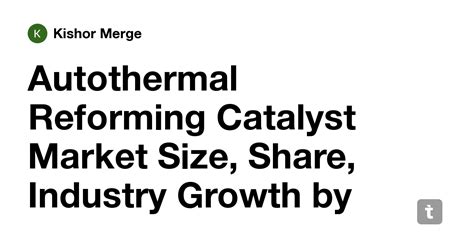 Autothermal Reforming Catalyst Market Size, Share, Industry Growth by ...