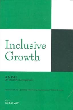 Inclusive Growth: K N Raj’S Essays On Economic Development In The ...