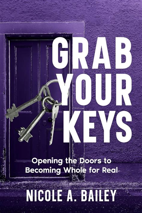 Grab Your Keys: Unlock The Doors To Become Whole For Real eBook ...