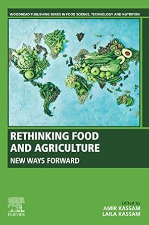 RETHINKING FOOD AND AGRICULTURE : NEW WAYS FORWARD, 1ST EDITION ...
