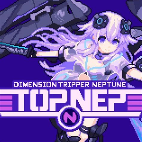 Dimension Tripper Neptune: Top Nep