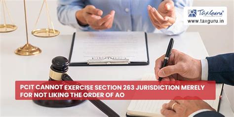 PCIT cannot exercise section 263 jurisdiction merely for not liking the ...