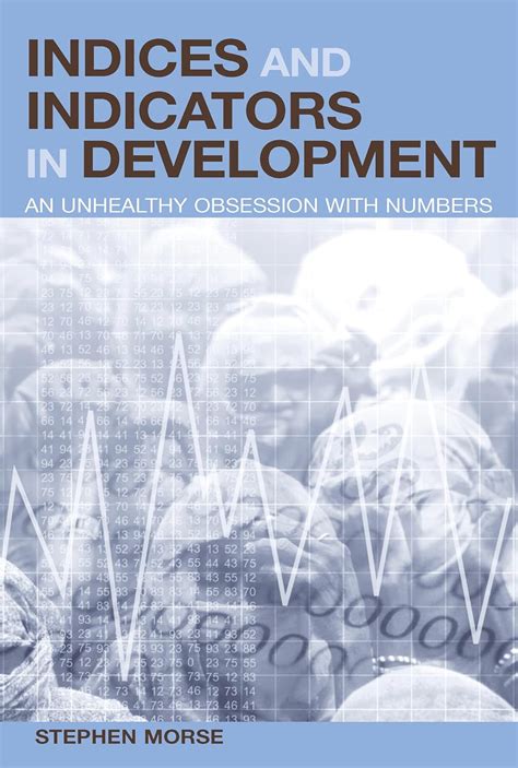 Indices and Indicators in Development: An Unhealthy Obsession with ...