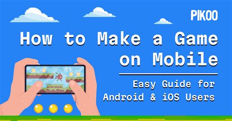 How to Make Game in Mobile: Easy Guide for Android & iOS