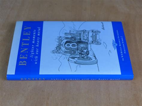 Bentley - Lighter Moments with our heavy metal by Compiled by Johnnie Winther: As New Hardcover ...