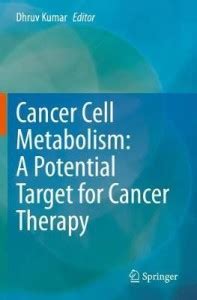 Cancer Cell Metabolism: A Potential Target for Cancer Therapy: Buy ...
