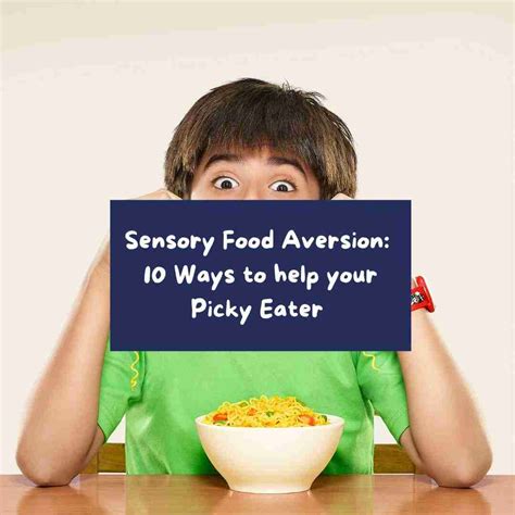 Sensory Food Aversion: 10 Ways to Help your Picky Eater - Dietitian With a Difference
